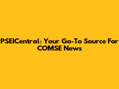 PSEICentral: Your Go-To Source For COMSE News