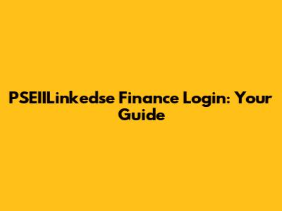 PSEIILinkedse Finance Login: Your Guide