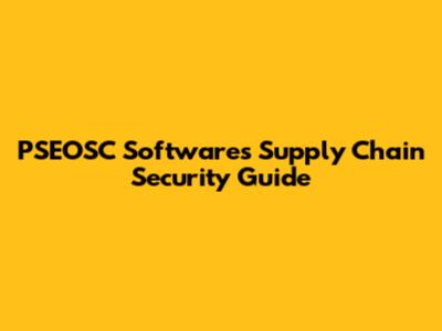 PSEOSC Software's Supply Chain Security Guide