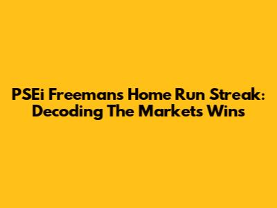 PSEi Freeman's Home Run Streak: Decoding The Market's Wins