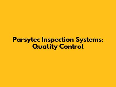 Parsytec Inspection Systems: Quality Control