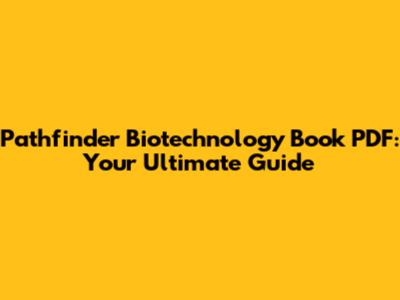 Pathfinder Biotechnology Book PDF: Your Ultimate Guide