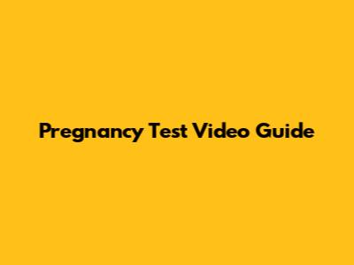 Pregnancy Test Video Guide