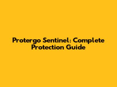 Protergo Sentinel: Complete Protection Guide