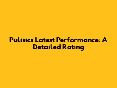 Pulisic's Latest Performance: A Detailed Rating