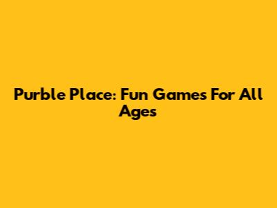 Purble Place: Fun Games For All Ages