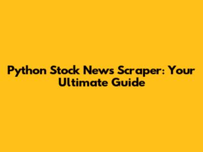 Python Stock News Scraper: Your Ultimate Guide