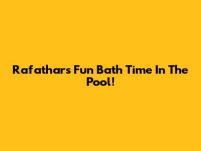 Rafathar's Fun Bath Time In The Pool!