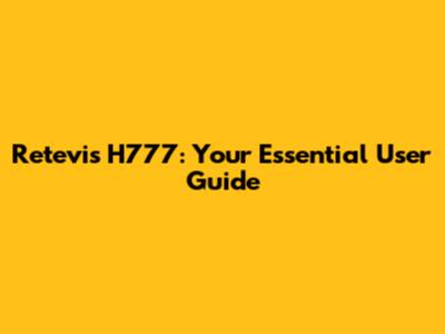Retevis H777: Your Essential User Guide