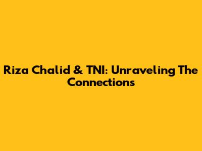 Riza Chalid & TNI: Unraveling The Connections