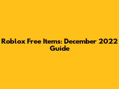 Roblox Free Items: December 2022 Guide