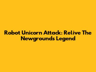 Robot Unicorn Attack: Relive The Newgrounds Legend