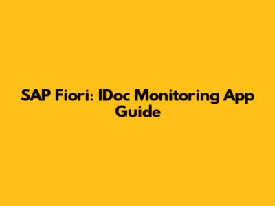 SAP Fiori: IDoc Monitoring App Guide