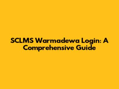 SCLMS Warmadewa Login: A Comprehensive Guide