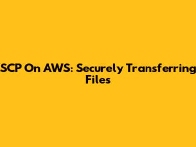 SCP On AWS: Securely Transferring Files