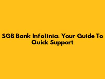 SGB Bank Infolinia: Your Guide To Quick Support