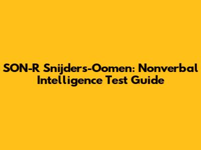 SON-R Snijders-Oomen: Nonverbal Intelligence Test Guide