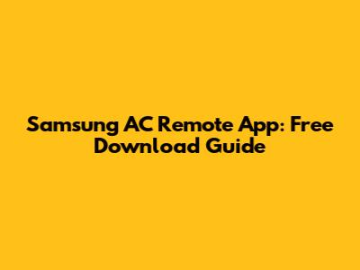 Samsung AC Remote App: Free Download Guide