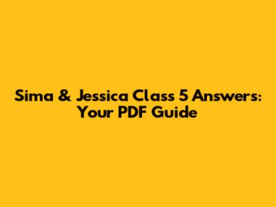 Sima & Jessica Class 5 Answers: Your PDF Guide