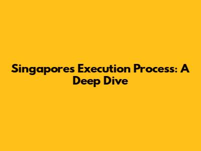 Singapore's Execution Process: A Deep Dive