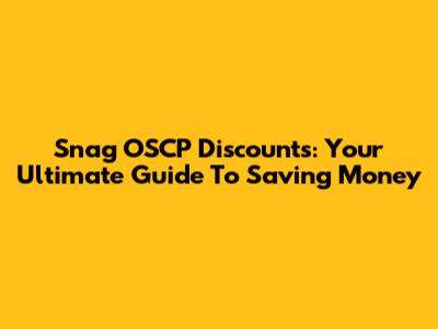 Snag OSCP Discounts: Your Ultimate Guide To Saving Money