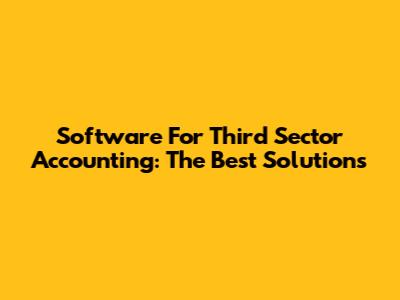 Software For Third Sector Accounting: The Best Solutions