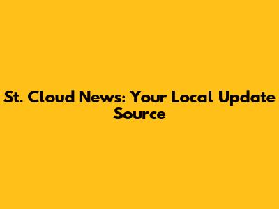 St. Cloud News: Your Local Update Source
