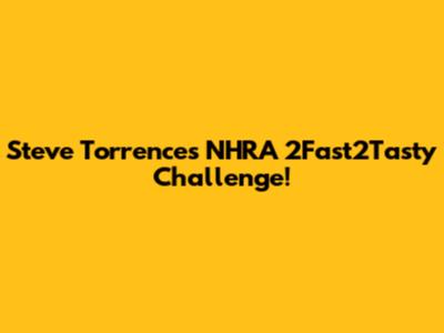 Steve Torrence's NHRA 2Fast2Tasty Challenge!
