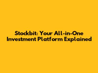 Stockbit: Your All-in-One Investment Platform Explained