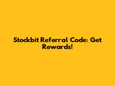Stockbit Referral Code: Get Rewards!