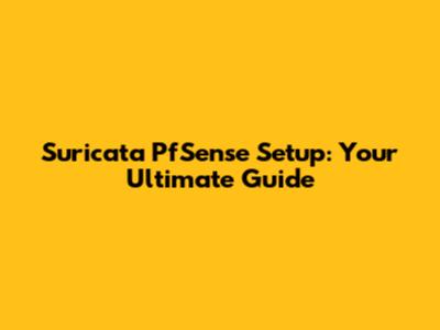 Suricata PfSense Setup: Your Ultimate Guide