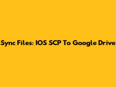 Sync Files: IOS SCP To Google Drive