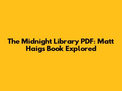 The Midnight Library PDF: Matt Haig's Book Explored
