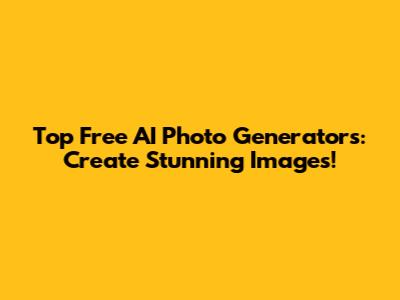 Top Free AI Photo Generators: Create Stunning Images!