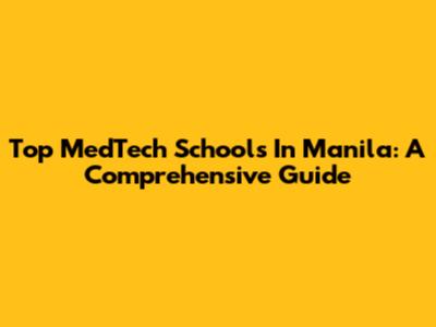Top MedTech Schools In Manila: A Comprehensive Guide
