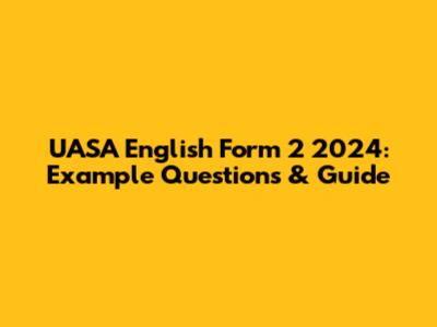 UASA English Form 2 2024: Example Questions & Guide