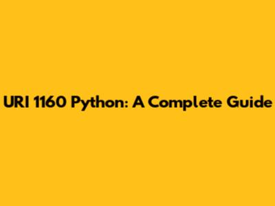 URI 1160 Python: A Complete Guide