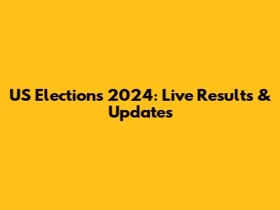 US Elections 2024: Live Results & Updates