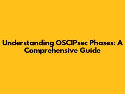 Understanding OSCIPsec Phases: A Comprehensive Guide