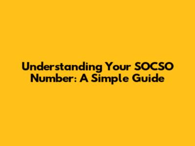 Understanding Your SOCSO Number: A Simple Guide