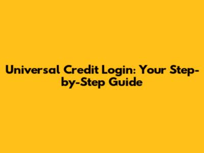 Universal Credit Login: Your Step-by-Step Guide
