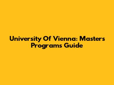 University Of Vienna: Master's Programs Guide