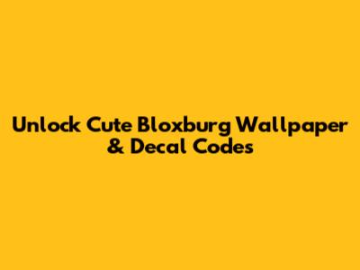 Unlock Cute Bloxburg Wallpaper & Decal Codes