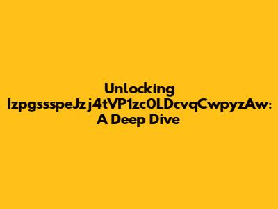 Unlocking IzpgssspeJzj4tVP1zc0LDcvqCwpyzAw: A Deep Dive