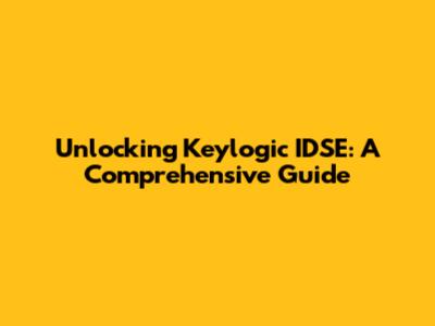 Unlocking Keylogic IDSE: A Comprehensive Guide