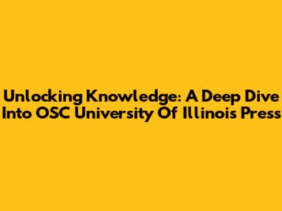Unlocking Knowledge: A Deep Dive Into OSC University Of Illinois Press