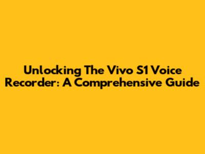 Unlocking The Vivo S1 Voice Recorder: A Comprehensive Guide