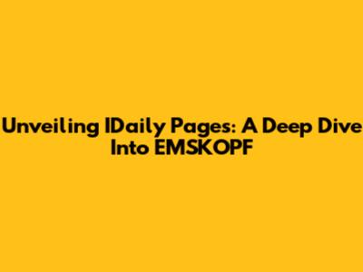 Unveiling IDaily Pages: A Deep Dive Into EMSKOPF