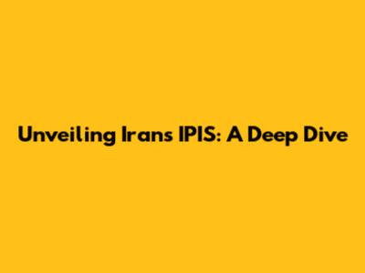 Unveiling Iran's IPIS: A Deep Dive