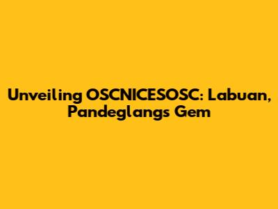 Unveiling OSCNICESOSC: Labuan, Pandeglang's Gem
